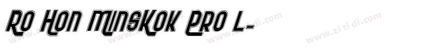Ro Hon MinSKok Pro L字体转换